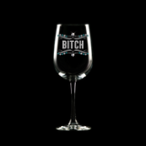 Bitch Wine Glass